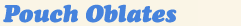Pouch Oblates